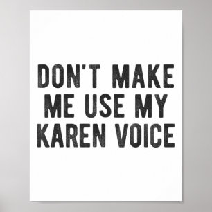Benutze nicht meine Karen-Stimme Sarcastic Quote S Poster
