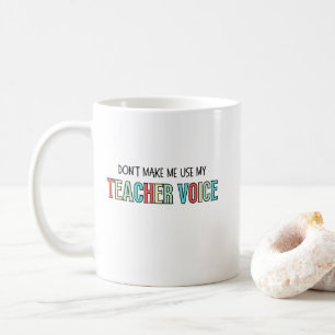 Benutze nicht meine Lehrer-Stimme, lustiger Lehrer Kaffeetasse