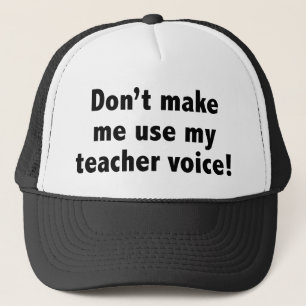 Benutze nicht meine Lehrer-Stimme! Truckerkappe