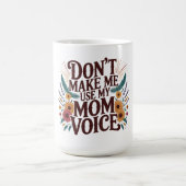 Benutze nicht meine Mutter-Stimme Kaffeetasse (Mittel)