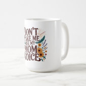 Benutze nicht meine Mutter-Stimme Kaffeetasse (VorderseiteRechts)