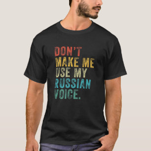 Benutze nicht meine russische Stimme Russland Lust T-Shirt