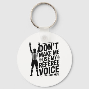 Benutze nicht meine Schiedsrichterstimme, Schiedsr Schlüsselanhänger