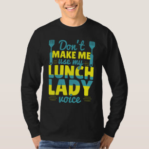 Benutze nicht meine Stimme als Essensdame im Speis T-Shirt