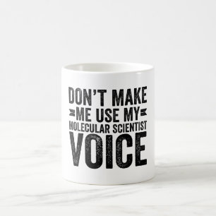 Benutze nicht meine Stimme als Molekularwissenscha Kaffeetasse