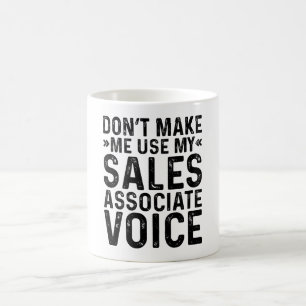 Benutze nicht meine Verkäuferstimme Kaffeetasse