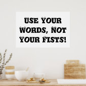 Benutzen Sie Ihre Worte, nicht Ihre Fausten - Anti Poster (Küche)