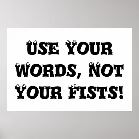 Benutzen Sie Ihre Worte, nicht Ihre Fausten - Anti Poster (Vorne)