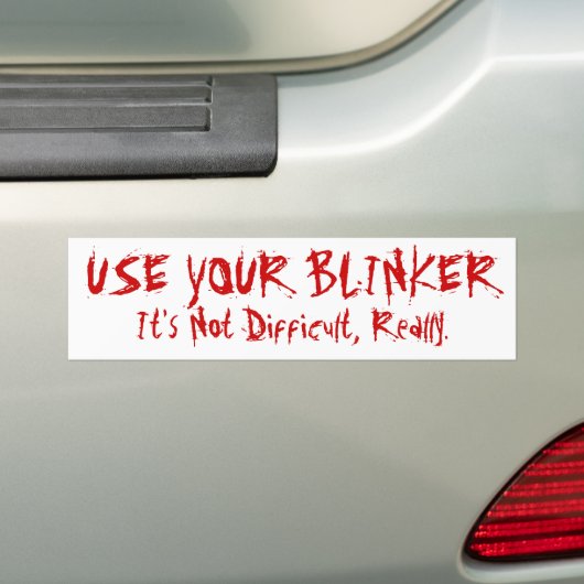 Benutzen Sie Ihren Blinker Autoaufkleber (Auf Auto)