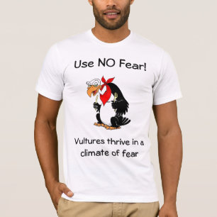 Benutzen Sie keine Furcht-Mitteilung T-Shirt