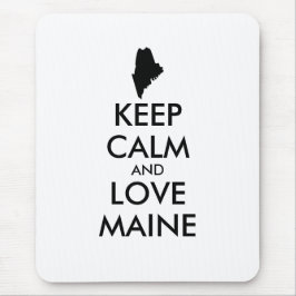 Benutzerdefinierbare CALM- und LIEBE-MAINE (BEHALT Mousepad