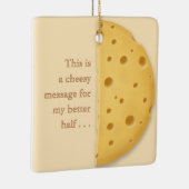 Benutzerdefinierbare Cheesy Message Charming Chees Keramikornament (Rechts)
