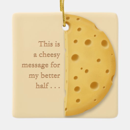Benutzerdefinierbare Cheesy Message Charming Chees Keramikornament (Vorderseite)