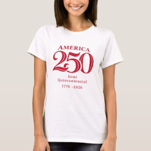 Benutzerdefiniert Amerika 250 Semiquincentennial 1 T-Shirt
