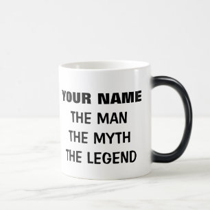 Benutzerdefiniert Der Mann der Mythos die Legende  Verwandlungstasse