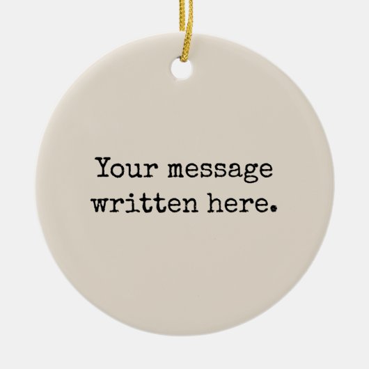 Benutzerdefiniert: Hier Personalisiertes Textangeb Keramik Ornament (Vorne)