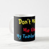 Benutzerdefiniert Lassen Sie mich meine Lehrerstim Kaffeetasse (Vorderseite Links)