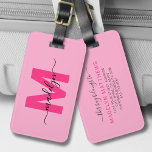 Benutzerdefiniert Modern rosa Anfangsname Monogram Gepäckanhänger<br><div class="desc">Erstellen Sie Ihren eigenen stilvollen, modernen Custom World Traveller Pink Initial Name Monogram Gepäckanhänger. Dieses schicke und mädchenhafte Gepäckanhänger bringt eine lustige und lebendige Touch zu jedem Reiseerlebnis und ist damit das perfekte Accessoire für den Weltreisenden oder für jeden, der einen ernsthaften Fall von Wanderlust hat. Die Vorderseite ist mit...</div>