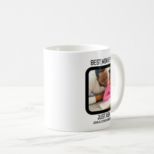Benutzerdefinierte beste Mama je nur Foto Gefragt Kaffeetasse (VorderseiteRechts)