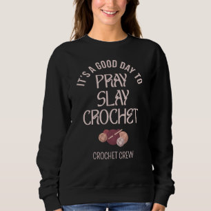 Benutzerdefinierte Häkeln PRAY SLAY Sweatshirt