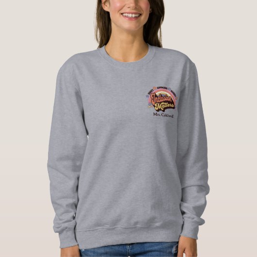 Benutzerdefinierte Lehrerinklusion Matters Retro R Sweatshirt (Vorderseite)
