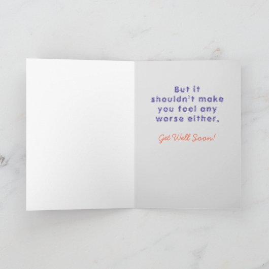 Benutzerdefinierte lustige get well Card Karte (Innenseite)