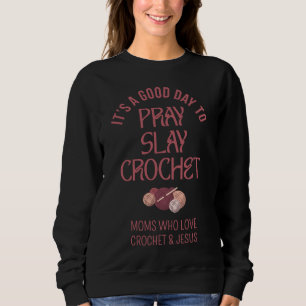 Benutzerdefinierte PRAY SLAY CROCHET Christliche M Sweatshirt
