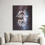 Benutzerdefinierter Angebotsbereich Künstlicher Leinwanddruck<br><div class="desc">Entwerfen Sie Ihre eigene Leinwand,  die Sie mit modernem Kalligraphieskripttypografie und dem Hintergrund der Weltraumstars persönlich gestalten können.</div>