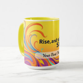 Benutzerdefinierter Rise Shine Spruch Tasse