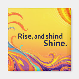 Benutzerdefinierter Rise Shine Zitat Magnet