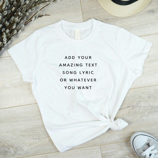 Benutzerdefinierter Spruch, Text, Songtext T-Shirt