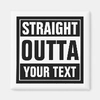 Benutzerdefinierter STRAIGHT-OUTTA-Kühlschrankmagn