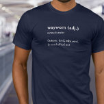 Benutzerdefinierter T - Shirt für fremde Reisende<br><div class="desc">Wayworn Traveller Text Definition T - Shirt. Definieren Sie mit diesem lustigen Wörterbuch Ihre eigenen abgenutzten Gefühle für Reisende, die einen unbekannten, weißen Text grafischen T - Shirt verwenden. Eine tolle Geschenkidee, um Studenten, Reisende und Backpacker für ein Jahr mit der Lücke zu geben. Personalisieren Sie sich mit Ihrer eigenen...</div>