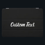Benutzerdefinierter Text auf Schwarz mit weißem Sk iPad Pro Cover<br><div class="desc">Auf dieser schwarzen Tablettenabdeckung ist weißer Text. Der Text ist ein Skript. Sie können den Text bearbeiten,  um eine personalisierte Nachricht anzuzeigen.</div>
