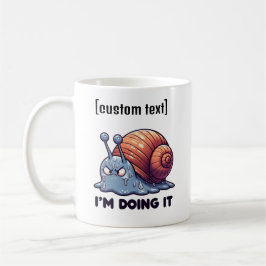 Benutzerdefinierter Text Funny Sweaty Snail Tasse 