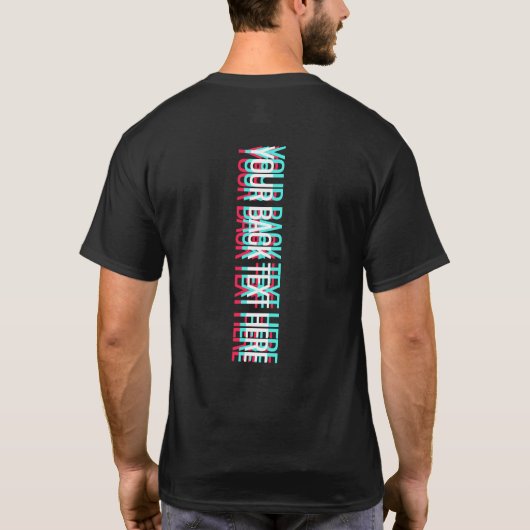 Benutzerdefinierter Text-Glitch-Effekt T-Shirt (Rückseite)