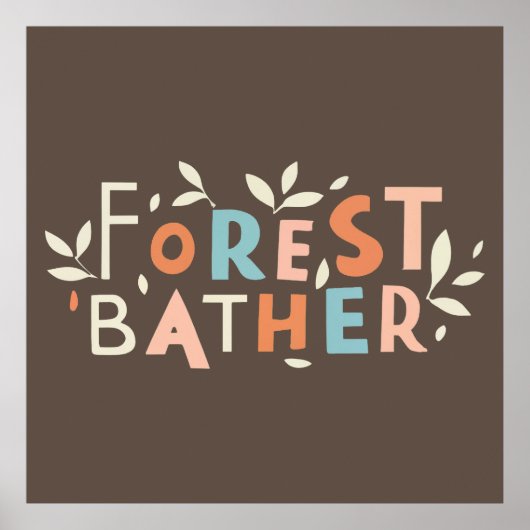 Benutzerdefinierter Text von Forest Bather Poster (Vorne)