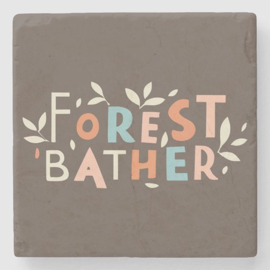 Benutzerdefinierter Text von Forest Bather Steinuntersetzer (Vorderseite)