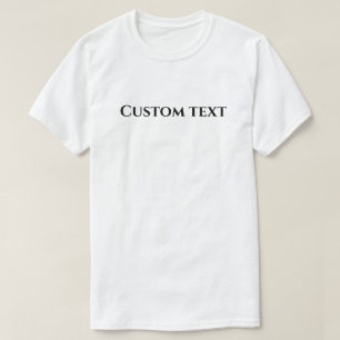 Benutzerdefinierter Text Zitat Personalisiert T-Shirt