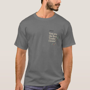 Benutzerdefiniertes „Bester Trader, den ich kenne“ T-Shirt