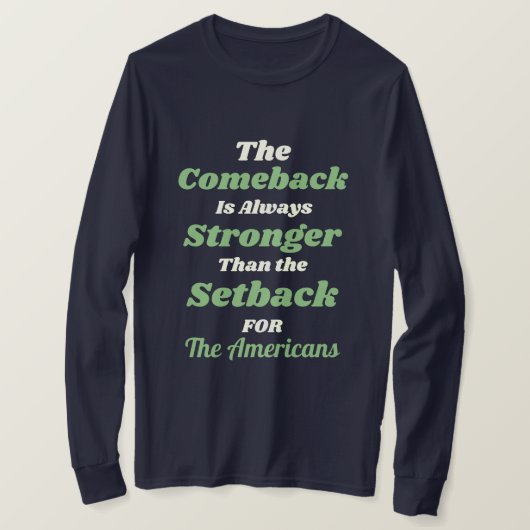 benutzerdefiniertes Comeback ist stärker als Rücks T-Shirt (Design vorne)