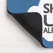 Benutzerdefiniertes Farbmousepad "Shut Up" Mousepad (Ecke)