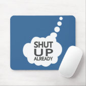 Benutzerdefiniertes Farbmousepad "Shut Up" Mousepad (Mit Mouse)