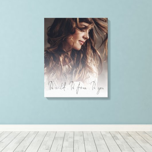 Benutzerdefiniertes Foto Overlay-Skript Be Wild Be Leinwanddruck (Insitu (Holzboden))