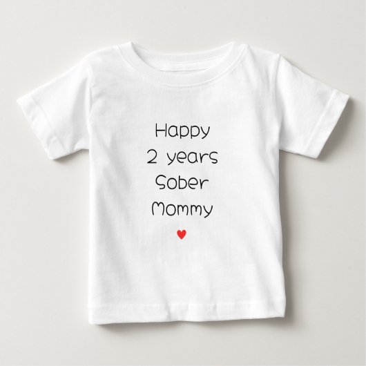 Benutzerdefiniertes Glück 2 Jahre Sober Mommy Supp Baby T-shirt (Vorderseite)