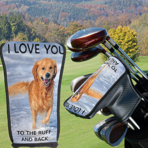 Benutzerdefiniertes Hund Foto I Liebe Sie zu Ruff  Golf Headcover