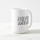 Benutzerdefiniertes lustiges Ich-hab's-dir-ja-gesa Kaffeetasse (VorderseiteRechts)