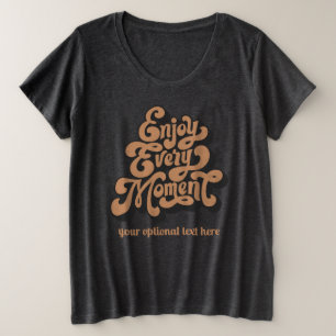 Benutzerdefiniertes Retro "Enjoy Every moment" Große Größe T-Shirt