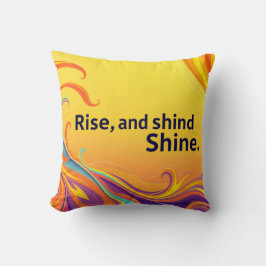 Benutzerdefiniertes Rise Shine Zitat Kissen