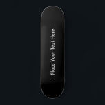 Benutzerdefiniertes Schwarz Skateboard<br><div class="desc">Benutzerdefiniertes Schwarzes Skateboard.Anpassen und personalisieren Sie,  indem Sie Ihren eigenen Text in Weiß auf einem soliden,  eleganten schwarzen Hintergrund hinzufügen.</div>